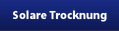 Solare Trocknung