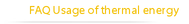 FAQ Usage of thermal energy